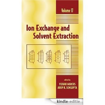 Ion Exchange and Solvent Extraction: A Series of Advances, Volume 17 [Kindle-editie]