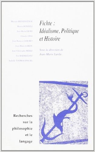 Recherches Sur La Philosophie Et Le Langage XXII Fichte. Idealisme, Politique Et Histoire