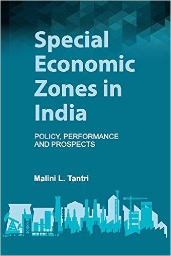 Special Economic Zones in India: Policy, Performance and Prospects