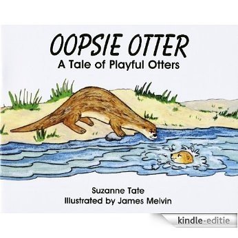 Oopsie Otter, A Tale of Playful Otters (Suzanne Tate's Nature Series) (English Edition) [Kindle-editie] beoordelingen