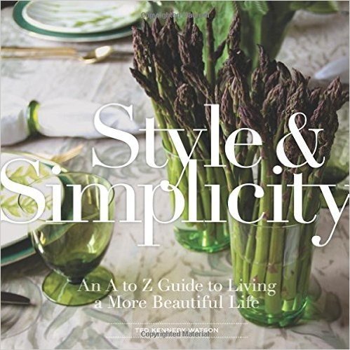 Style & Simplicity: An A to Z Guide to Living a More Beautiful Life baixar