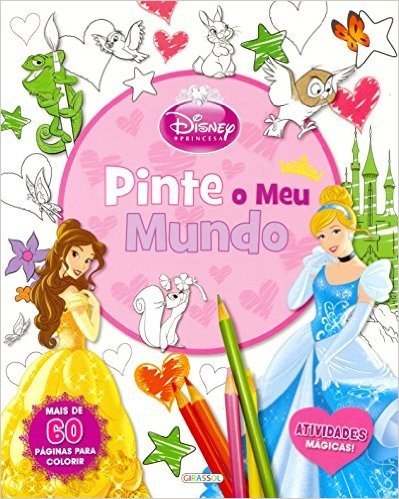 Pinte o Meu Mundo - Coleção Disney Princesa