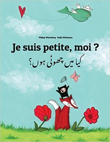 Je Suis Petite, Moi ? Kaa Man Chhewta Hewn?: Un Livre D'Images Pour Les Enfants (Edition Bilingue Francais-Ourdou)