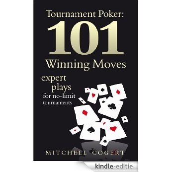 Tournament Poker: 101 Winning Moves. Expert Plays For No-Limit Tournaments (English Edition) [Kindle-editie] beoordelingen