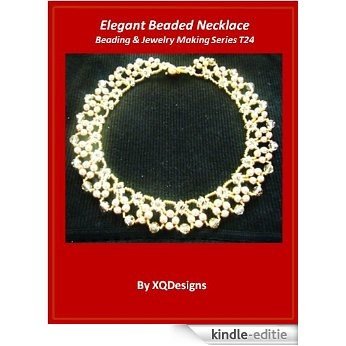 Elegant Beaded Necklace Beading & Jewelry Making Tutorial Series T24 (English Edition) [Kindle-editie]