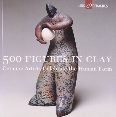 500 Figures in Clay: Ceramic Artists Celebrate the Human Form