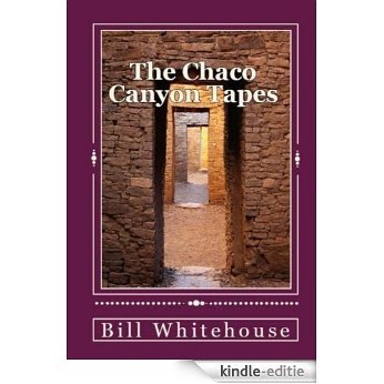 The Chaco Canyon Tapes (English Edition) [Kindle-editie]