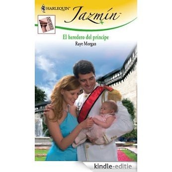 El heredero del príncipe (Miniserie Jazmín) [Kindle-editie]