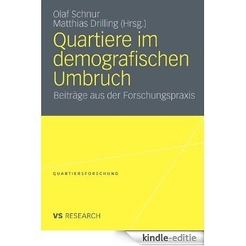 Quartiere im demografischen Umbruch: Beiträge aus der Forschungspraxis (Quartiersforschung) [Kindle-editie]