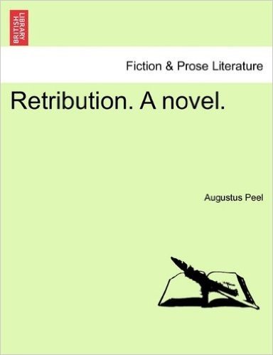 Retribution. a Novel.