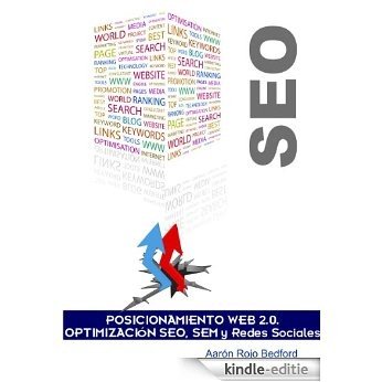 Posicionamiento Web 2.0. Optimización SEO, SEM y Redes Sociales (Spanish Edition) [Kindle-editie]