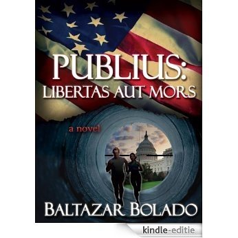 Publius: Libertas Aut Mors (English Edition) [Kindle-editie]