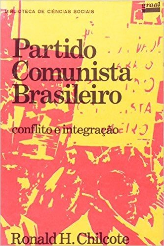 Partido Comunista Brasileiro - Conflito E Integracao