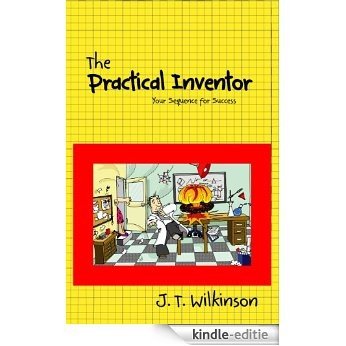 The Practical Inventor (English Edition) [Kindle-editie]