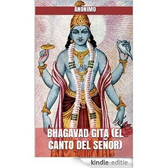 BHAGAVAD GITA (EL CANTO DEL SEÑOR) (Spanish Edition) [Kindle-editie]