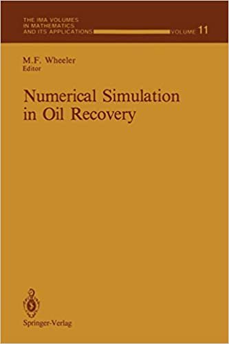 Numerical Simulation in Oil Recovery (The IMA Volumes in Mathematics and its Applications)