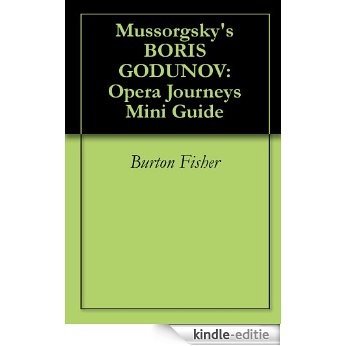 Mussorgsky's BORIS GODUNOV: Opera Journeys Mini Guide (Opera Journeys Mini Guide Series) (English Edition) [Kindle-editie]