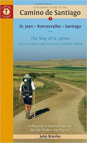 A Pilgrim's Guide to the Camino de Santiago: St. Jean • Roncesvalles • Santiago