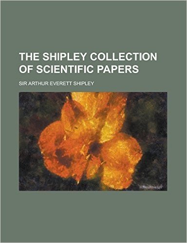 The Shipley Collection of Scientific Papers Volume 265 baixar