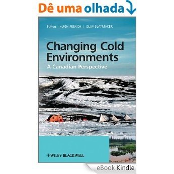 Changing Cold Environments: A Canadian Perspective [eBook Kindle]