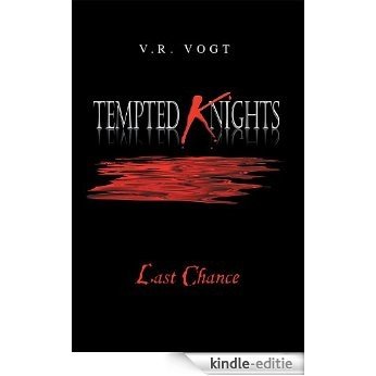 Tempted Knights: Last Chance (English Edition) [Kindle-editie]