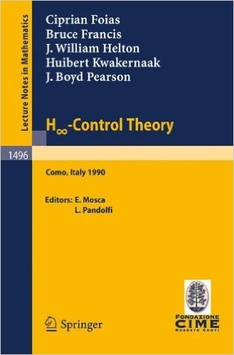 H -Control Theory: Lectures Given at the 2nd Session of the Centro Internazionale Matematico Estivo (C.I.M.E.) Held in Como, Italy, June