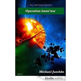 Operation Lumi'nor (Tal'ori'gan Quest Book 1) (English Edition) [Kindle-editie]