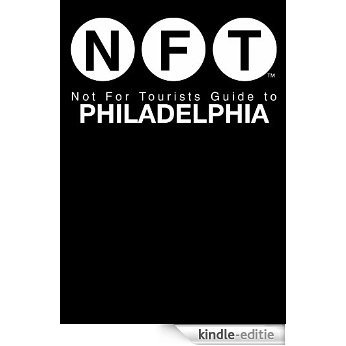 Not For Tourists Guide to Philadelphia (Not for Tourists Guide to Brooklyn) [Kindle-editie]