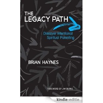 The Legacy Path: Discover Intentional Spiritual Parenting [Kindle-editie]