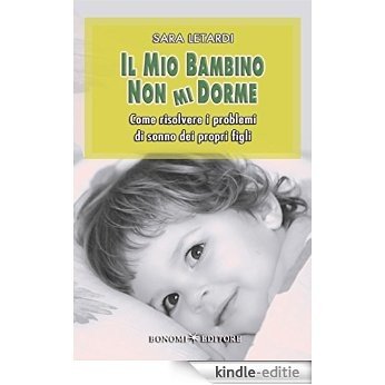 Il Mio Bambino Non Mi Dorme: 19 (Educazione pre e perinatale) [Kindle-editie] beoordelingen