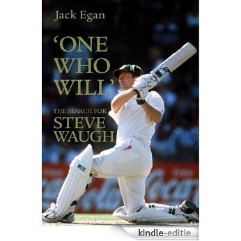 One Who Will':The Search for Steve Waugh [Kindle-editie]