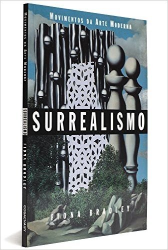 Surrealismo - Coleção Movimentos da Arte Moderna