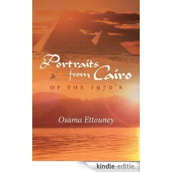 Portraits from Cairo of the 1970s (English Edition) [Kindle-editie]