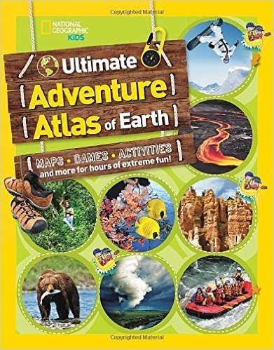 The Ultimate Adventure Atlas of Earth: Maps, Games, Activities, and More for Hours of Extreme Fun!