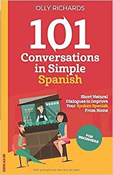 indir 101 Conversations in Simple Spanish: Short Natural Dialogues to Boost Your Confidence &amp; Improve Your Spoken Spanish (101 Conversations in Spanish)