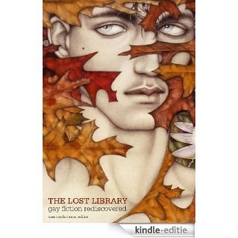 The Lost Library: Gay Fiction Rediscovered (English Edition) [Kindle-editie]