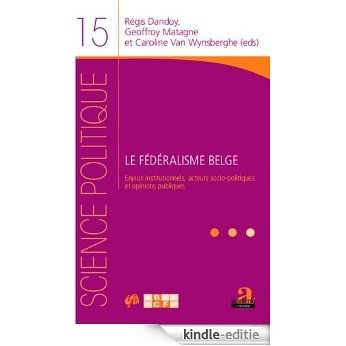 Le fédéralisme belge: Enjeux institutionnels, acteurs socio-politiques et opinions publiques (Science politique) [Kindle-editie] beoordelingen