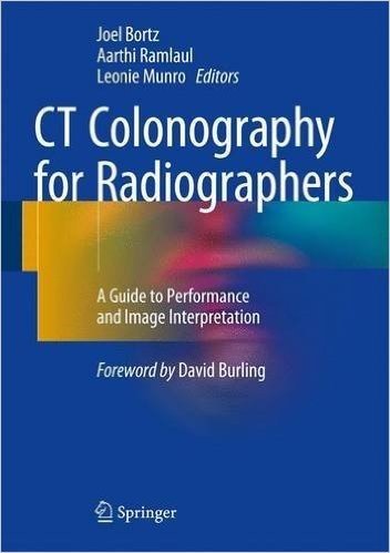 CT Colonography for Radiographers: A Guide to Performance and Image Interpretation