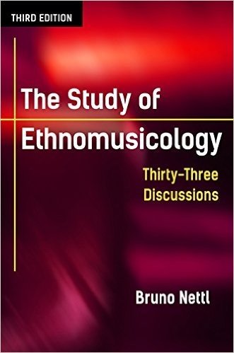 The Study of Ethnomusicology: Thirty-Three Discussions