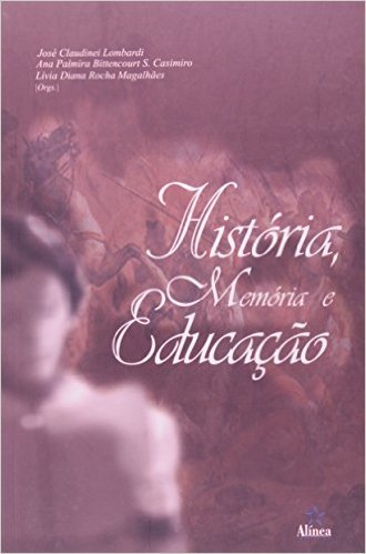 Historia, Memoria E Educaçao