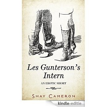 Les Gunterson's Intern: An Erotic Short (English Edition) [Kindle-editie]