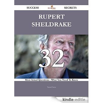Rupert Sheldrake 32 Success Secrets - 32 Most Asked Questions On Rupert Sheldrake - What You Need To Know [Kindle-editie]