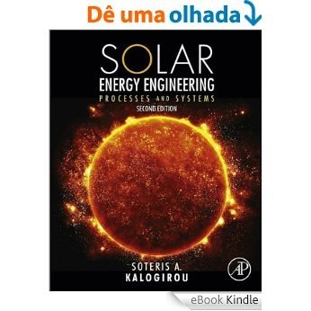 Solar Energy Engineering: Processes and Systems [eBook Kindle]