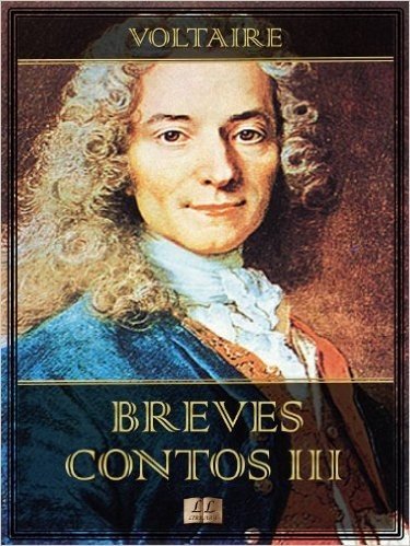 Breves Contos III (Breves Contos de Voltaire Livro 3)
