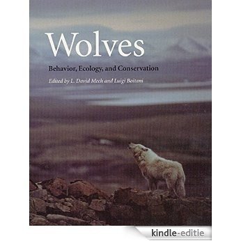 Wolves: Behavior, Ecology, and Conservation [Kindle-editie]