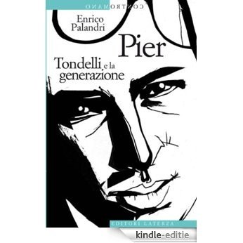 Pier: Tondelli e la generazione (eBook Laterza) [Kindle-editie]