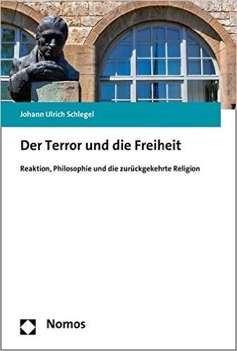 Der Terror Und Die Freiheit: Reaktion, Philosophie Und Die Zuruckgekehrte Religion