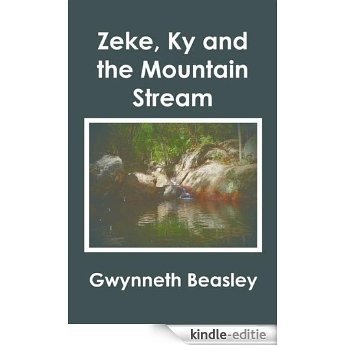 Zeke, Ky and the Mountain Stream (English Edition) [Kindle-editie]