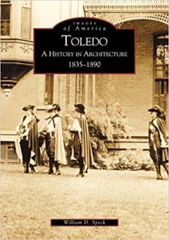 Toledo: A History in Architecture 1835-1890 (Images of America)