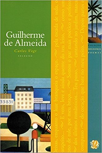 Guilherme de Almeida - Coleção Melhores Poemas